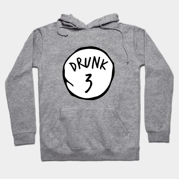 Drunk 3 Hoodie by honeydesigns